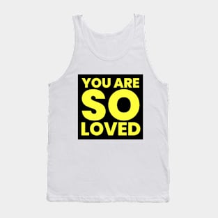 You Are So Loved Tank Top